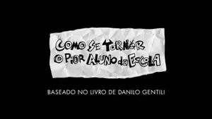 Como Se Tornar o Pior Aluno da Escola