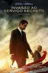 Capa do filme Invasão ao Serviço Secreto