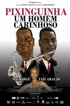 Pixinguinha – Um Homem Carinhoso